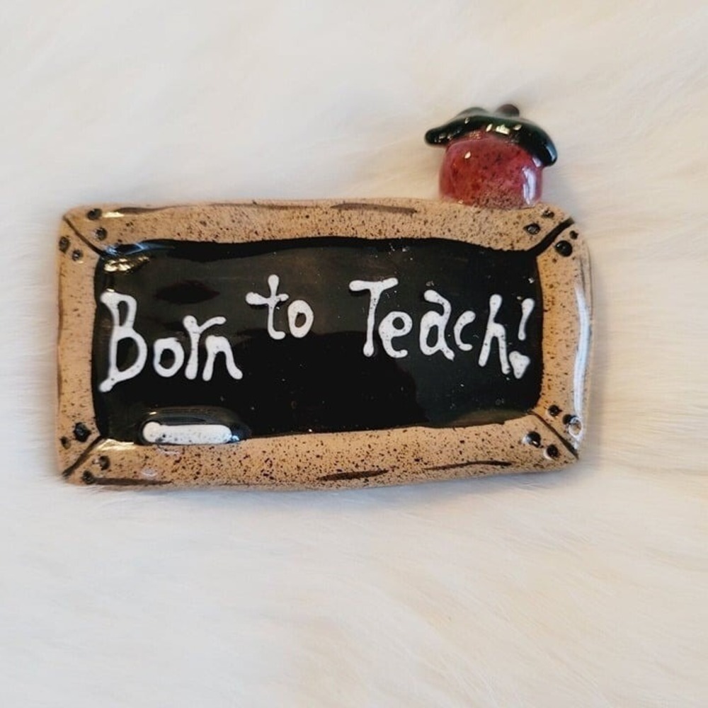 Vintage Heather Goldminc Brooch Born To Teach Blue Sky Clayworks School 10710